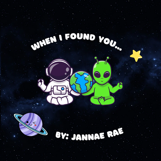 When I Found You... | A Cosmic Love Story